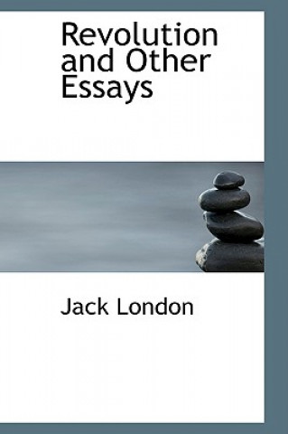 Könyv Revolution and Other Essays Jack London