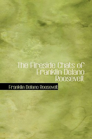 Kniha Fireside Chats of Franklin Delano Roosevelt Franklin D Roosevelt