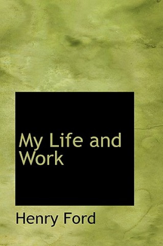 Carte My Life and Work Henry Ford