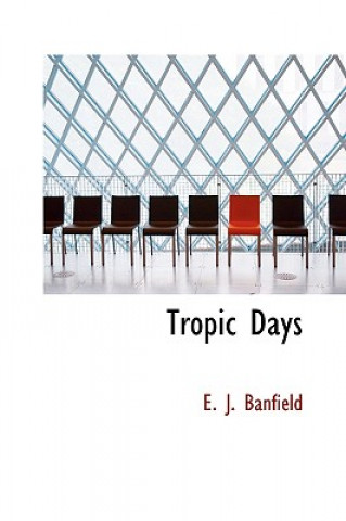 Książka Tropic Days E J Banfield