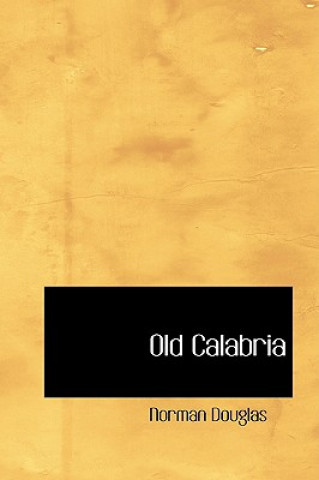 Libro Old Calabria Norman Douglas