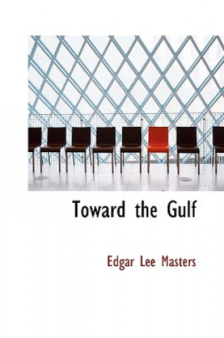 Kniha Toward the Gulf Edgar Lee Masters