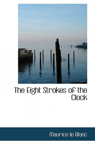 Książka Eight Strokes of the Clock Maurice Leblanc