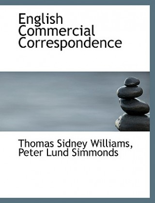 Książka English Commercial Correspondence Peter Lund Simmonds Th Sidney Williams