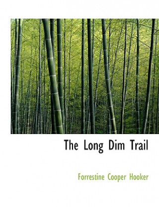 Kniha Long Dim Trail Forrestine Cooper Hooker