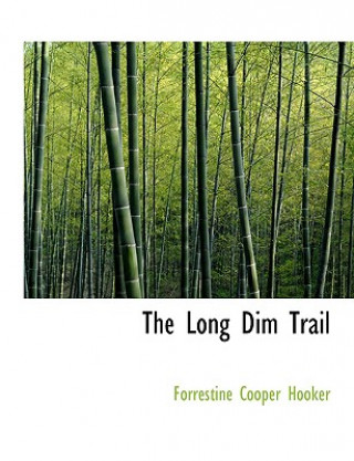 Книга Long Dim Trail Forrestine Cooper Hooker