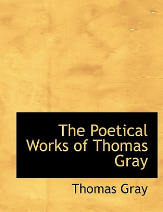 Buch Poetical Works of Thomas Gray Thomas Gray