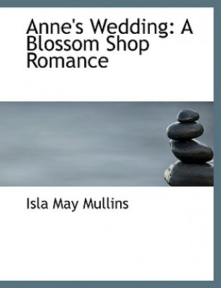 Kniha Anne's Wedding Isla May Mullins