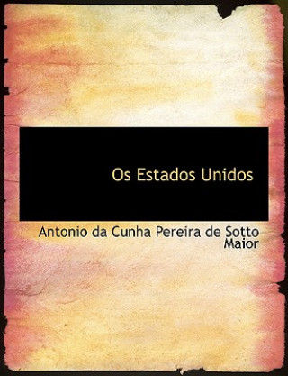 Книга OS Estados Unidos Antonio Da Cunha Pereira De Sotto Maior