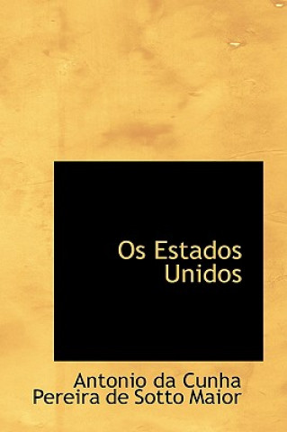 Kniha OS Estados Unidos Antonio Da Cunha Pereira De Sotto Maior