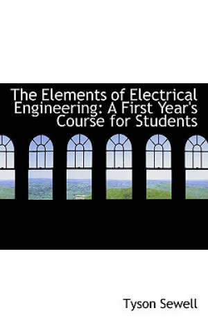 Kniha Elements of Electrical Engineering Tyson Sewell