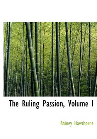 Könyv Ruling Passion, Volume I Rainey Hawthorne