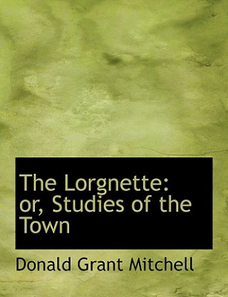 Βιβλίο Lorgnette Donald Grant Mitchell