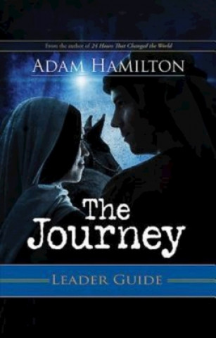Knjiga Journey Leader's Guide, The Adam Hamilton