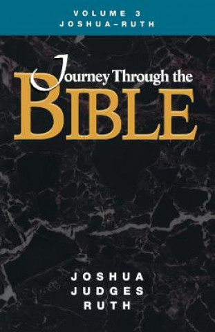 Książka Journey Through the Bible Volume 3, Joshua-Ruth Student Kathleen Dr a Farmer