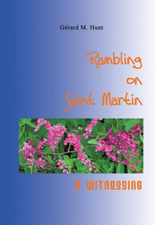Книга Rambling on Saint Martin Gerard M. Hunt