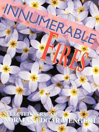 Knjiga Innumerable Fires Norman Edgar Wengert