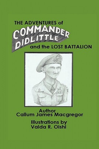 Libro Adventures of Commander Didlittle and the Lost Battalion Callum James Macgregor