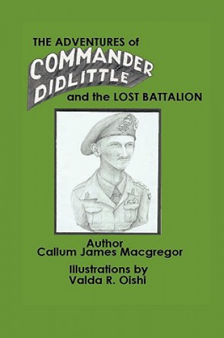 Książka Adventures of Commander Didlittle and the Lost Battalion Callum James Macgregor