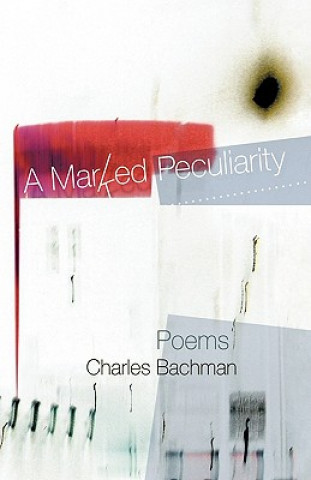 Kniha Marked Peculiarity Charles Bachman