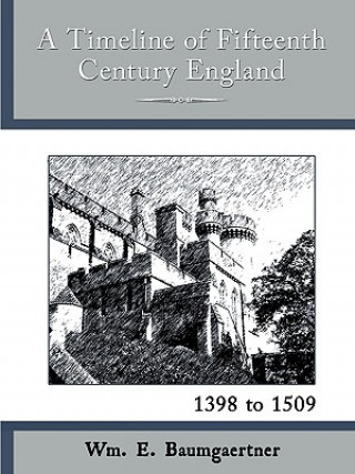 Knjiga Timeline of Fifteenth Century England Wm. E. Baumgaertner