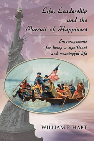 Kniha Life, Leadership and the Pursuit of Happiness William F. Hart