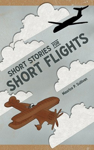 Książka Short Stories for Short Flights Maurice P. Sullivan