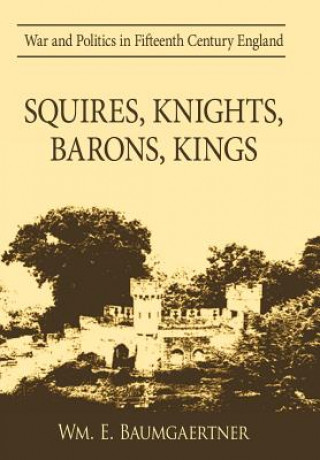 Libro Squires, Knights, Barons, Kings Wm. E. Baumgaertner