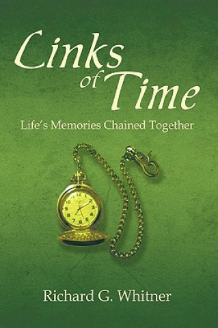 Kniha Links of Time Richard G. Whitner
