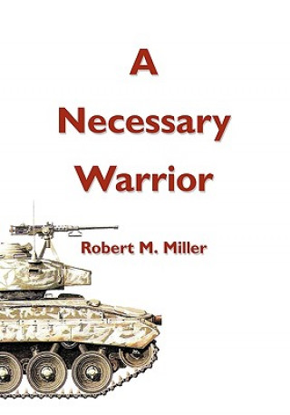 Книга Necessary Warrior Robert M. Miller