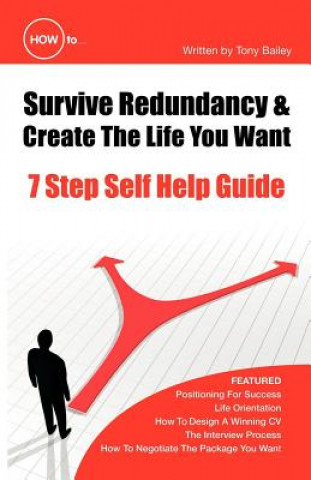 Könyv How to Survive Redundancy and Create the Life You Want Tony Bailey