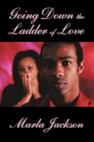 Könyv Going Down the Ladder of Love Marla D. Jackson
