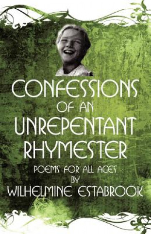 Carte Confessions of an Unrepentant Rhymester Wilhelmine Estabrook