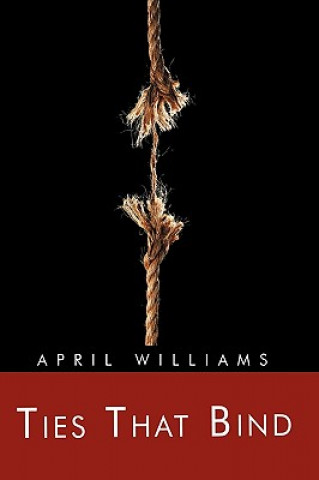 Könyv Ties That Bind April Williams
