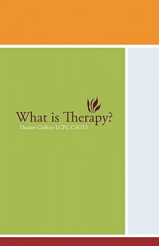 Książka What is Therapy? Duaine Carlton