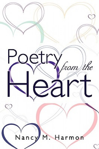 Книга Poetry from the Heart Nancy M. Harmon