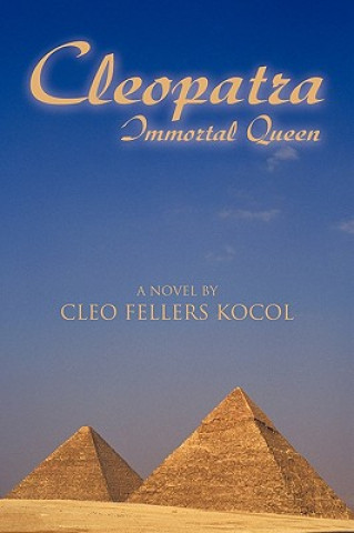 Knjiga Cleopatra, Immortal Queen Cleo Fellers Kocol