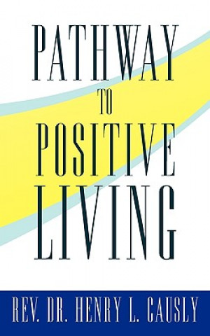 Knjiga Pathway to Positive Living Henry L. Causly