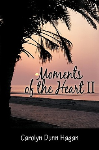 Knjiga Moments of the Heart Carolyn Dunn Hagan