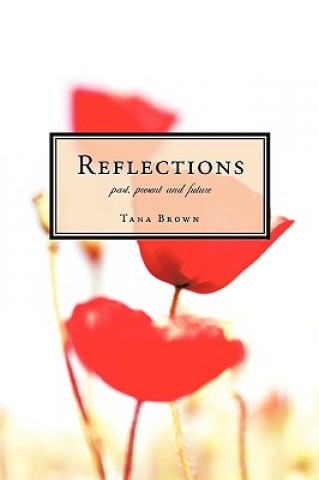 Carte Reflections Past, Present and Future Tana Brown