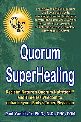 Carte Quorum Superhealing Paul Yanick Jr. PhD ND CNC CQM