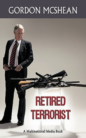 Kniha Retired Terrorist Gordon McShean