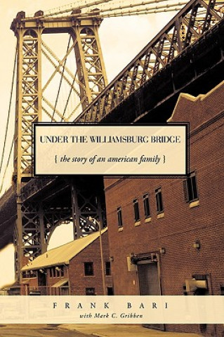 Kniha Under the Williamsburg Bridge Frank Bari with Mark C. Gribben