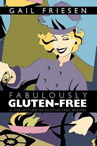 Книга Fabulously Gluten-Free Gail Friesen