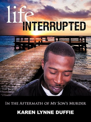 Книга Life Interrupted Karen Lynne Duffie