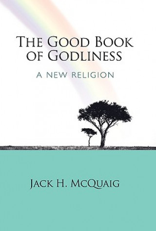 Kniha Good Book of Godliness Jack H. McQuaig