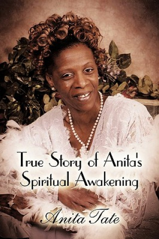 Kniha True Story of Anita's Spiritual Awakening Anita Tate
