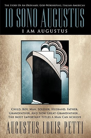 Könyv Io Sono Augustus AUGUSTUS LOUIS PETTI