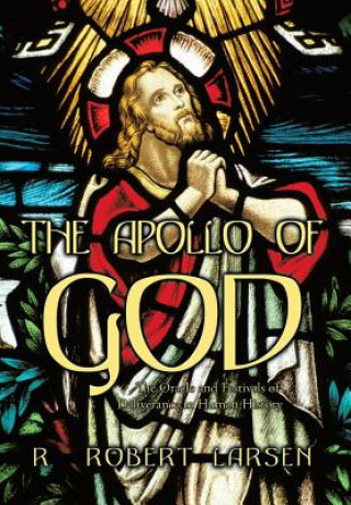 Libro Apollo of God R. Robert Larsen