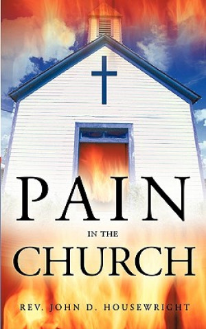 Книга Pain in the Church Rev. John D. Housewright